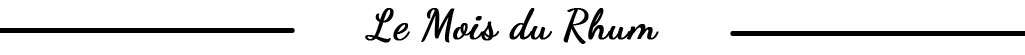 Le Mois du Rhum Le Mois du Rhum