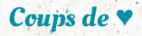 Coups de coeur